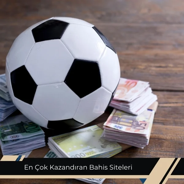 En Çok Kazandıran Bahis Siteleri
